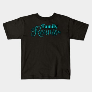 Family Reunion Kids T-Shirt